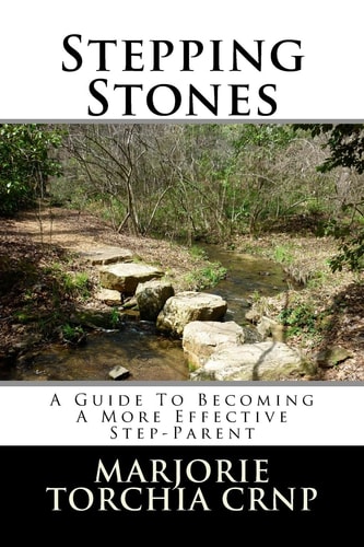 Stepping Stones A Guide To Becoming A More Effective Step-Parent