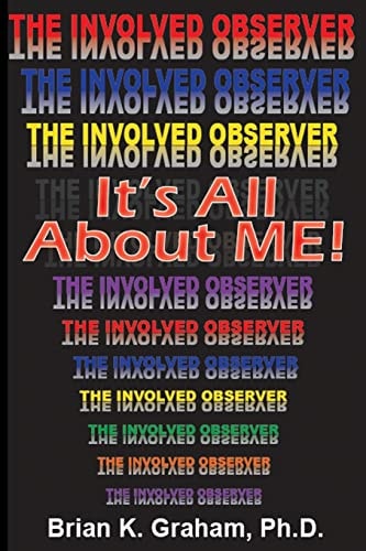 It's All About Me The Involved Observer
