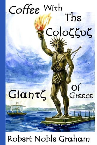 Coffee with the Colossus Travels in the Mountains and Islands of Greece