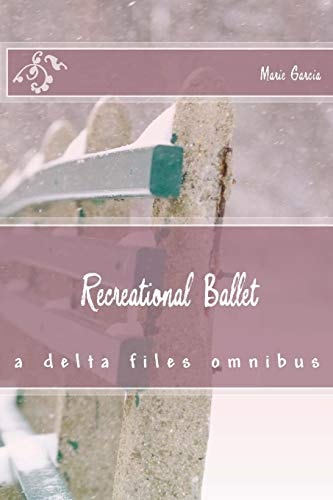 Recreational Ballet A Delta Files Omnibus