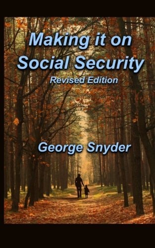 Making It On Social Security Revised Edition