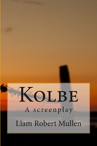 Kolbe A Screenplay