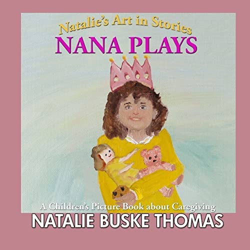 Nana Plays A Children's Picture Book about Caregiving