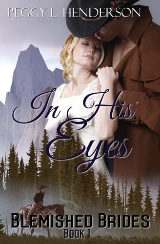 In His Eyes Blemished Brides, Book 1
