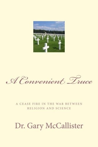 A Convenient Truce A Cease Fire in the War Between Religion and Science