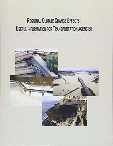 Regional Climate Change Effects Useful Information for Transportation Agencies