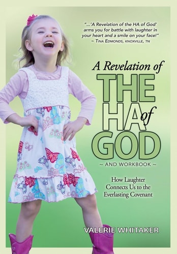A Revelation of The HA of God How Laughter Connects Us to the Everlasting Covenant