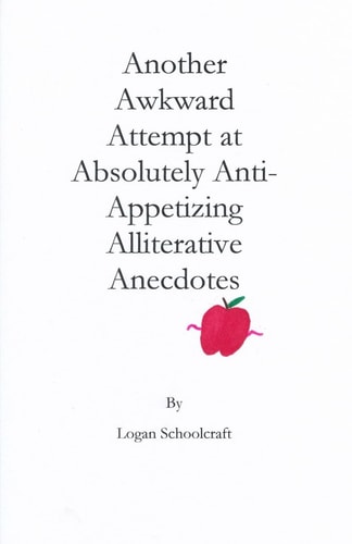 Another Awkward Attempt at Absolutely Anti-Appetizing Alliterative Anecdotes