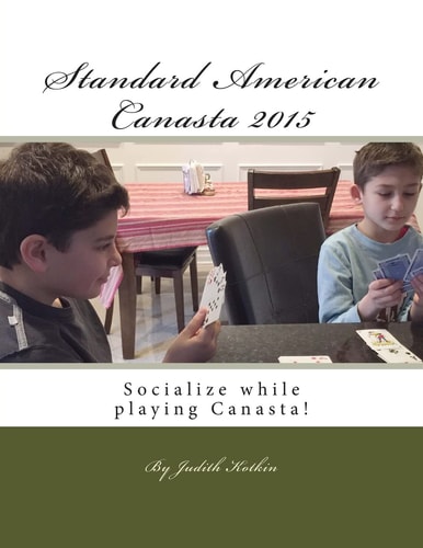 Standard American Canasta 2015 The Complete Rules and Strategies for Modern Canasta