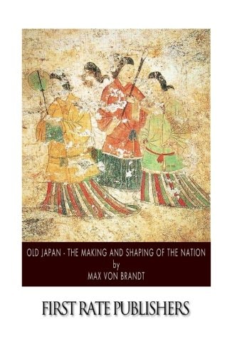 Old Japan - The Making and Shaping of the Nation