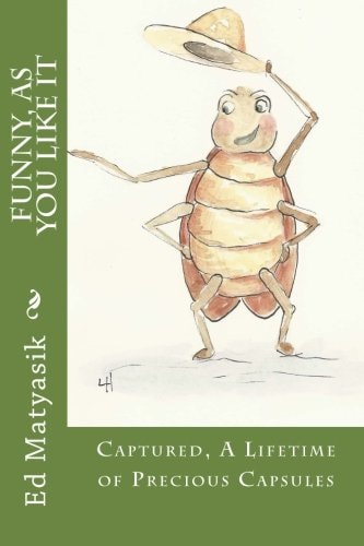 Funny, As You Like It Captured, a Lifetime of Precious Capsules