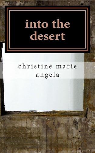 Into the Desert A Collection of Poetry and Prose