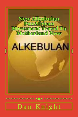 New Alkubulan PanAfrican Movement Travel To Motherland Now Build Plant Mine and Develope Your Continental Country