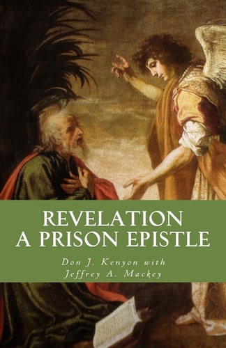 Revelation a Prison Epistle The Patmos Perspective