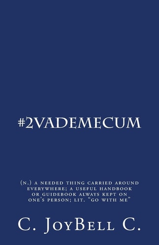 #2VadeMecum (N. ) a Needed Thing Carried Around Everywhere; a Useful Handbook Or Guidebook Always Kept on One's Person; Lit. Go with Me