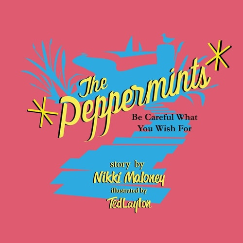 The Peppermints Be Careful What You Wish For