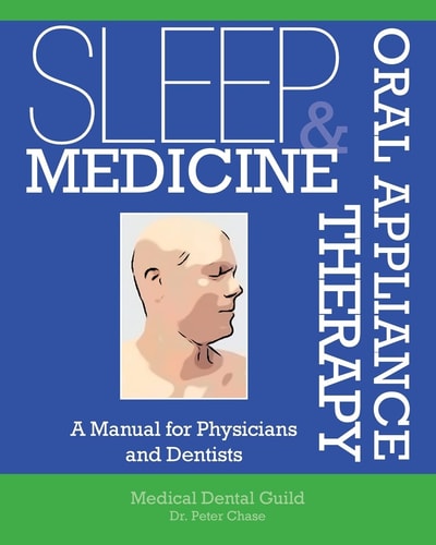 Sleep Medicine and Oral Appliance Therapy A Manual for Physicians and Dentists
