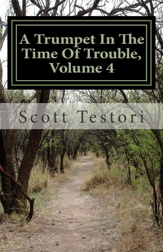 A Trumpet In The Time Of Trouble, Volume 4