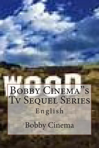 Bobby Cinema"s Tv Sequel Series English