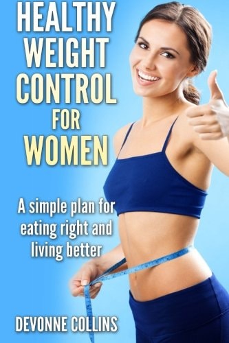 Healthy Weight Control For Women A Simple Plan For Eating Right And Living Better