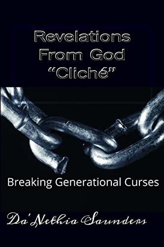 Revelations From God "Cliche" Breaking Generational Curses