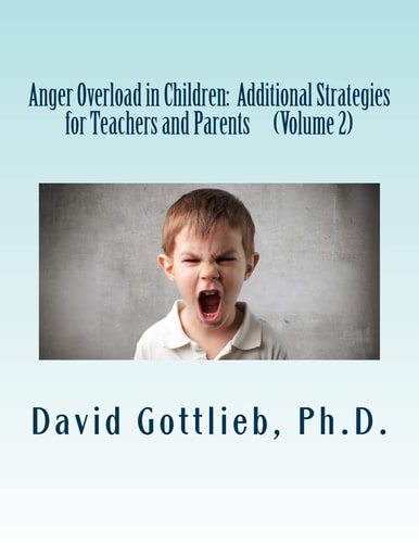 Anger Overload in Children Additional Strategies for Teachers and Parents