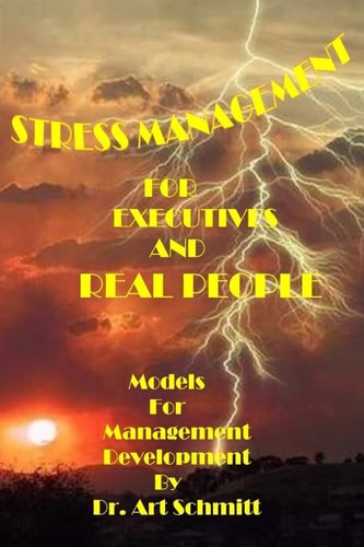 Stress Management for Executives and Real People Models for Management Development