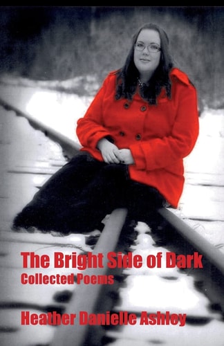 The Bright Side of Dark Collected Poems