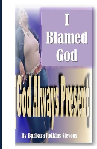 I Blamed God [God Always Present]