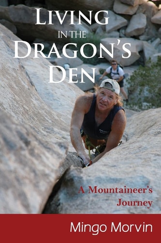 Living In the Dragon's Den A Mountaineer's Journey