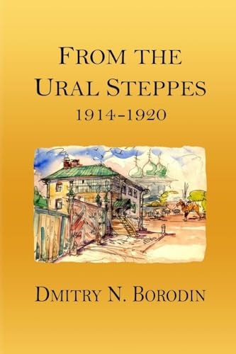 From the Ural Steppes 1914-1920