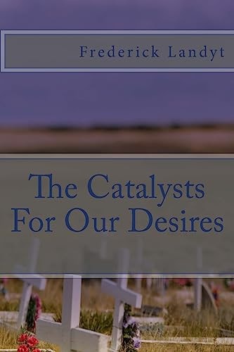 The Catalysts For Our Desires