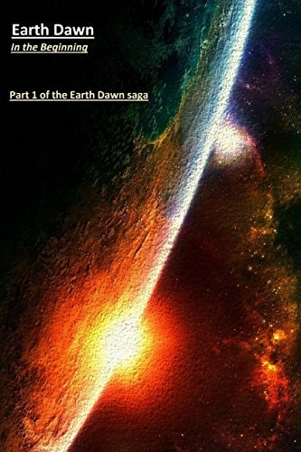 Earth Dawn In the Beginning