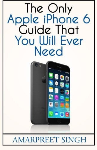 Apple IPhone 6 Guide The Only Apple IPhone 6 Guide That You Will Ever Need
