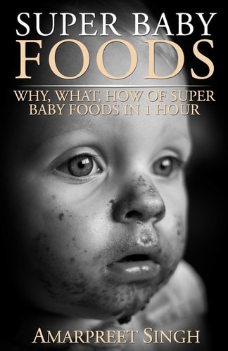 Super Baby Foods Why, What, How Of Super Baby Foods in 1 Hour