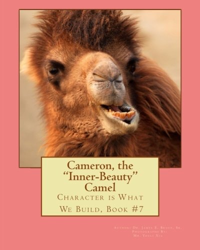 Cameron, the Inner-Beauty Camel Character Is What We Build, Book #7