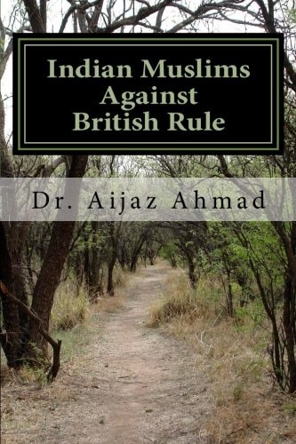 Indian Muslims Against British Rule