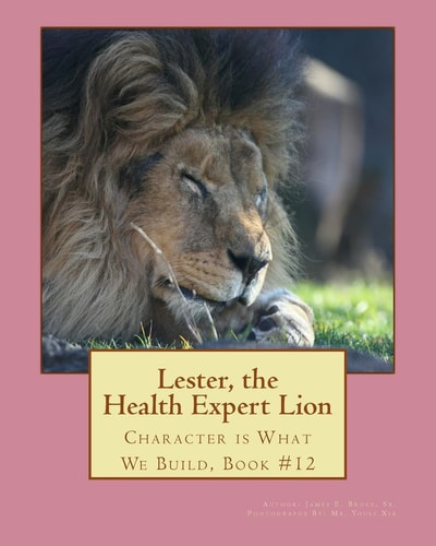 Lester, the Health Expert Lion Character Is What We Build, Book #12