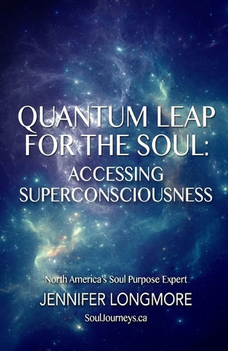 Quantum Leap for the Soul Accessing Super Consciousness