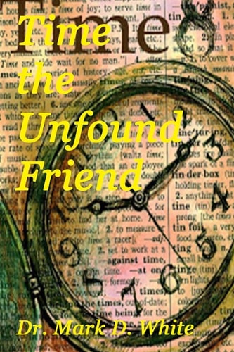 Time the Unfound Friend