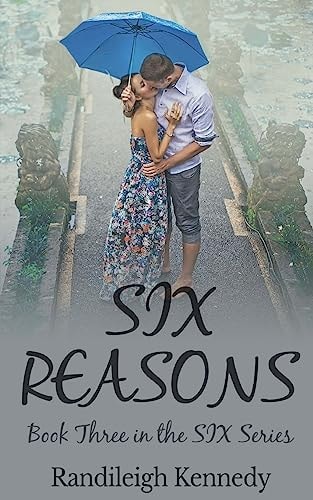 Six Reasons Book Three in the SIX Series