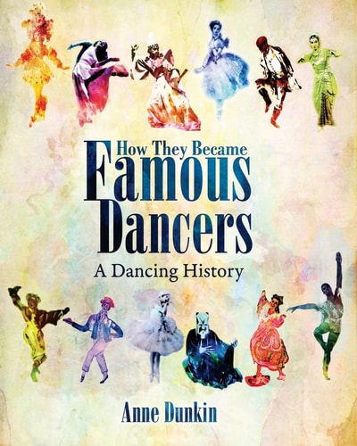 How They Became Famous Dancers A Dancing History
