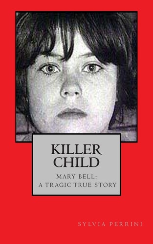 Killer Child Mary Bell: a Tragic True Story