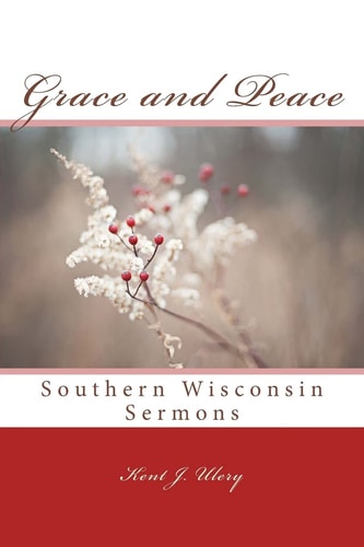 Grace and Peace Southern Wisconsin Sermons
