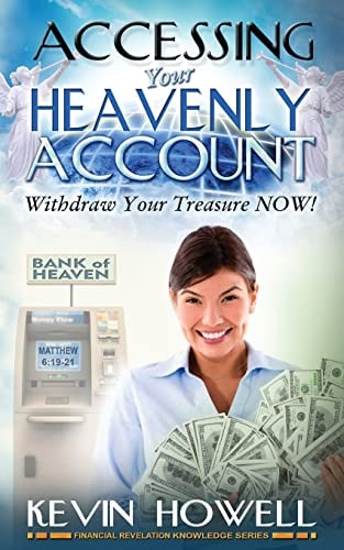 Accessing Your Heavenly Account Withdraw Your Treasure NOW!