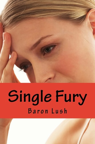 Single Fury A Haunting Tale of Obsessional Love