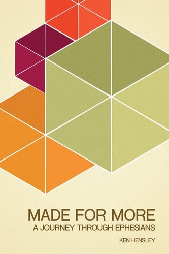 Made for More A Journey Through Ephesians