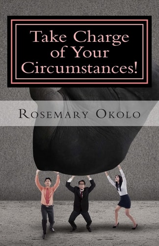 Take Charge of Your Circumstances! By the Power of Your Words