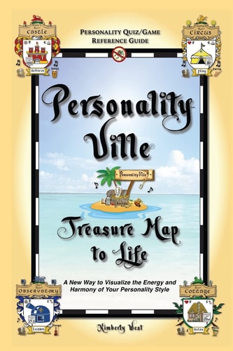 Personality-Ville Treasure Map to Life A New Way to Visualize the Energy and Harmony of Your Personality Style