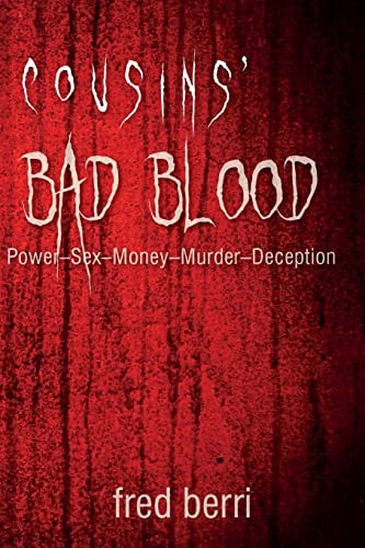 Cousins' Bad Blood Power-Sex-Money-Murder-Deception